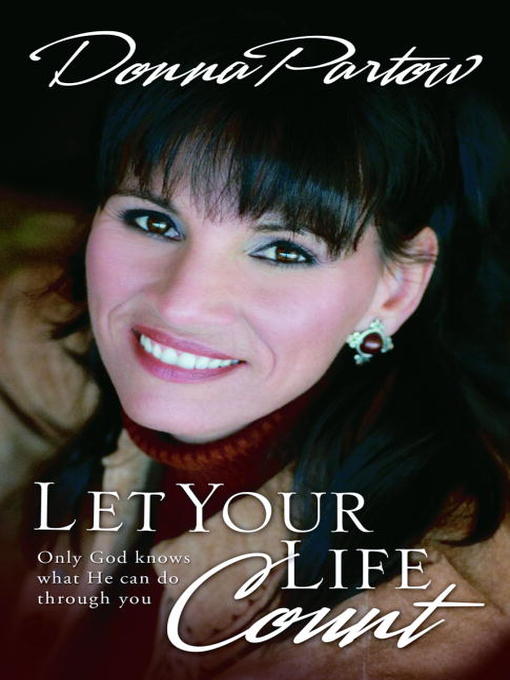 Title details for Let Your Life Count by Donna Partow - Available